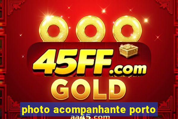 photo acompanhante porto